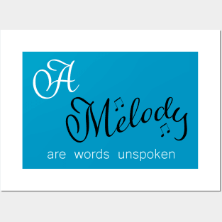 A Melody are words unspoken Posters and Art